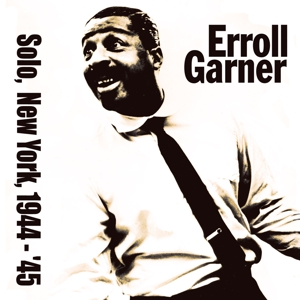 GARNER, ERROLL-SOLO IN NEW YORK 44-45