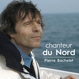 BACHELET, PIERRE-CHANTEUR DU NORD