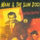 MARK AND THE SLUMDOGS-BLACK ROOM DESTITUTE
