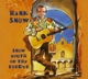 SNOW, HANK-SNOW SOUTH OF THE BORDER