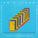 ROBIN TROWER-WHERE YOU ARE GOING TO