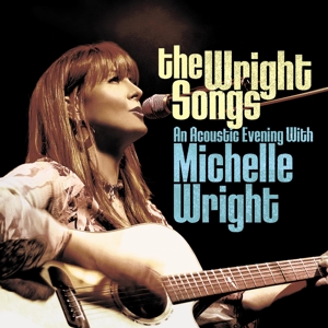 WRIGHT, MICHELLE-WRIGHT SONGS - AN ACOUSTIC EVENING WITH MICHEL