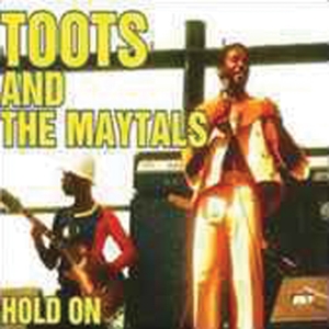 TOOTS & THE MAYTALS-HOLD ON