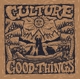 CULTURE-GOOD THINGS