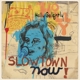 GOLIGHTLY, HOLLY-SLOWTOWN NOW!