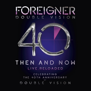 FOREIGNER-DOUBLE VISION: THEN AND NOW