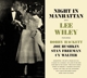 WILEY, LEE-NIGHT IN MANHATTAN/SINGS VINCENT Y...