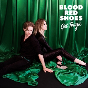 BLOOD RED SHOES-GET TRAGIC