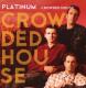 CROWDED HOUSE-PLATINUM