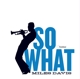 DAVIS, MILES-SO WHAT -LTD-