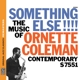 ORNETTE COLEMAN-SOMETHING ELSE!!!!