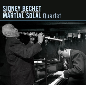 BECHET, SIDNEY & MARTIAL SOLAL-COMPLETE RECORDINGS