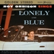ORBISON, ROY-SINGS LONELY AND BLUE