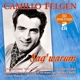 FELGEN, CAMILLO-SAG' WARUM