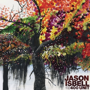 ISBELL, JASON AND THE 400 UNIT-JASON AND THE 400 UNIT