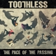TOOTHLESS-PACE OF THE PASSING