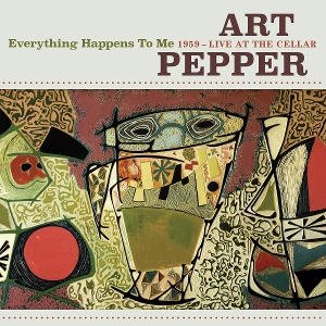 PEPPER, ART-EVERYTHING HAPPENS TO ME: 1959 LIVE AT THE CELLAR