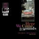 THREE SOUNDS-HERE WE COME -LTD-