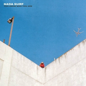 NADA SURF-YOU KNOW WHO YOU ARE