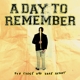 A DAY TO REMEMBER-FOR THOSE WHO HAVE HEART