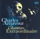 AZNAVOUR, CHARLES-CHANTEUR EXTRAORDINAIRE