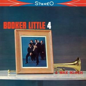 LITTLE, BOOKER-BOOKER LITTLE 4 & MAX ROACH