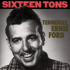 FORD, ERNIE -TENNESSEE--SIXTEEN TONS -25 TR.-