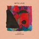 VARIOUS-WITH LOVE: VOLUME 1 COMPILED BY MICHE