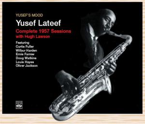 LATEEF, YUSEF-COMPLETE 1957 SESSIONS WITH HUGH LAWSON