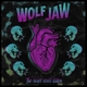 WOLF JAW-HEART WON'T LISTEN