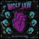 WOLF JAW-HEART WON'T LISTEN -COLOURED-