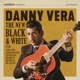 VERA, DANNY-NEW BLACK & WHITE PT.III