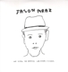 MRAZ, JASON-WE SING, WE DANCE, WE STEAL THINGS