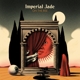 IMPERIAL JADE-ON THE RISE -COLOURED-
