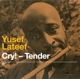 LATEEF, YUSEF-CRY! TENDER + LOST IN SOUND