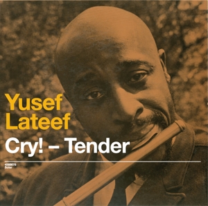LATEEF, YUSEF-CRY! TENDER + LOST IN SOUND