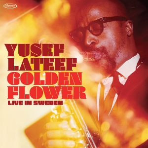 LATEEF, YUSEF-GOLDEN FLOWER: LIVE IN SWEDEN