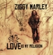 MARLEY, ZIGGY-LOVE IS MY RELIGION