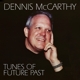 MCCARTHY, DENNIS-TUNES OF FUTURE PAST