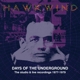 HAWKWIND-DAYS OF THE UNDERGROUND - THE STUDIO AND LIVE RECORDIN