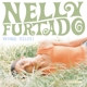 FURTADO, NELLY-WHOA, NELLY!