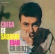 GILBERTO, JOAO-CHEGA DE SAUDADE