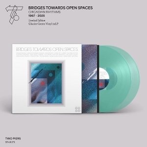 VARIOUS-BRIDGES TOWARDS OPEN SPACES: CIRCADIAN RHYTHMS 1967-202