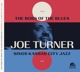 TURNER, BIG JOE-COMPLETE BOSS OF THE BLUES