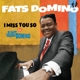 DOMINO, FATS-I MISS YOU SO/ JUST DOMINO