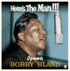 BLAND, BOBBY-HERE'S THE MAN..DYNAMIC BOBBY BLAND -LTD-