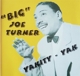 TURNER, BIG JOE-YAKITY YAK
