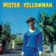 YELLOWMAN-MISTER YELLOWMAN