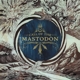 MASTODON-CALL OF THE MASTODON -COLOURED-