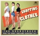 VARIOUS-SHOPPING FOR CLOTHES - THE SOUNDTRACK...